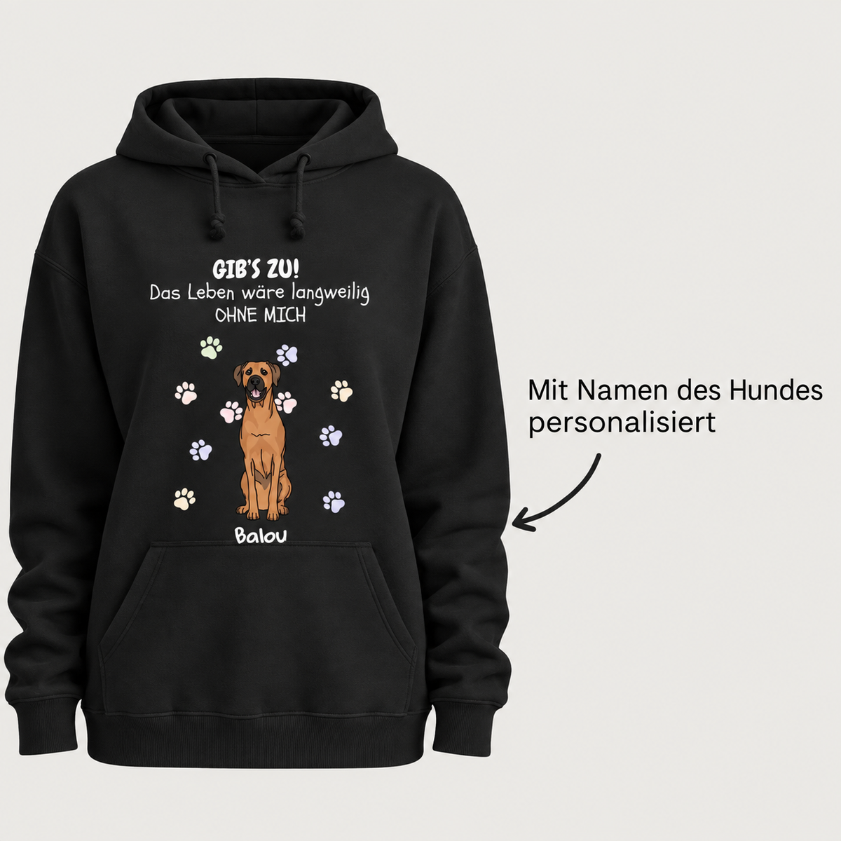 Schwarzer Hoodie mit personalisiertem Hundemotiv und Text "Das Leben wäre langweilig OHNE MICH".