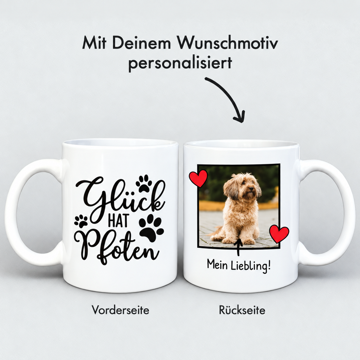 Personalisierte weiße Tasse mit Hundebild, Text "Glück hat Pfoten" und "Mein Liebling!" auf Vorder- und Rückseite.
